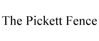 THE PICKETT FENCE