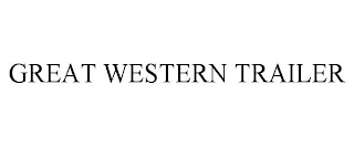 GREAT WESTERN TRAILER