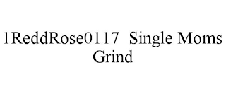 1REDDROSE0117 SINGLE MOMS GRIND