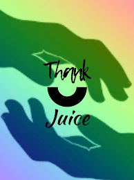 THANK U JUICE