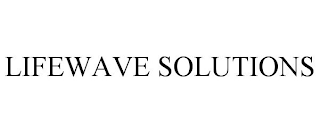 LIFEWAVE SOLUTIONS