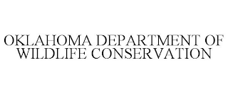 OKLAHOMA DEPARTMENT OF WILDLIFE CONSERVATION