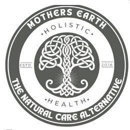 MOTHERS EARTH THE NATURAL CARE ALTERNATIVE · HOLISTIC · ESTD. 2016 · HEALTH ·