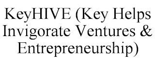 KEYHIVE (KEY HELPS INVIGORATE VENTURES & ENTREPRENEURSHIP)