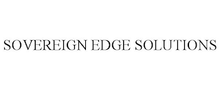 SOVEREIGN EDGE SOLUTIONS