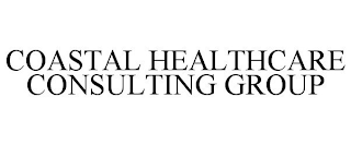 COASTAL HEALTHCARE CONSULTING GROUP