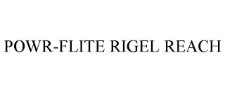 POWR-FLITE RIGEL REACH