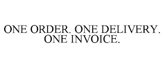 ONE ORDER. ONE DELIVERY. ONE INVOICE.