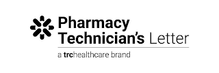 PHARMACY TECHNICIAN'S LETTER A TRCHEALTHCARE BRAND