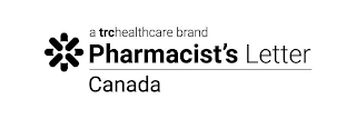 A TRCHEALTHCARE BRAND PHARMACIST'S LETTER CANADA