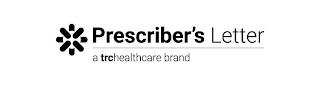 PRESCRIBER'S LETTER A TRCHEALTHCARE BRAND