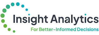 INSIGHT ANALYTICS FOR BETTER-INFORMED DECISIONS