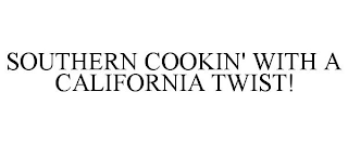 SOUTHERN COOKIN' WITH A CALIFORNIA TWIST!