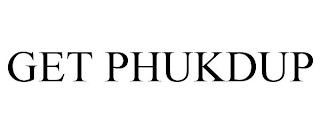 GET PHUKDUP