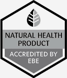 NATURAL HEALTH PRODUCT ACCREDITED BY EBE