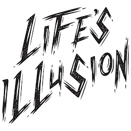 LIFE'S ILLUSION