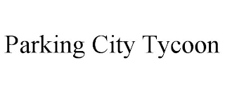 PARKING CITY TYCOON