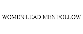 WOMEN LEAD MEN FOLLOW