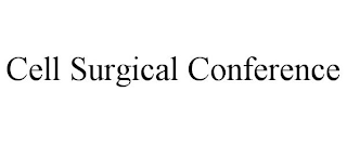 CELL SURGICAL CONFERENCE