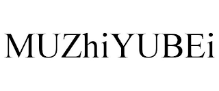 MUZHIYUBEI