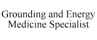 GROUNDING AND ENERGY MEDICINE SPECIALIST