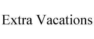 EXTRA VACATIONS