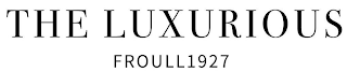 THE LUXURIOUS FROULL1927