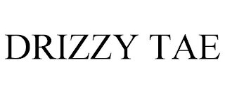 DRIZZY TAE