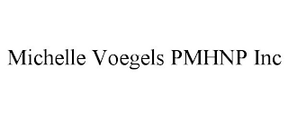 MICHELLE VOEGELS PMHNP INC
