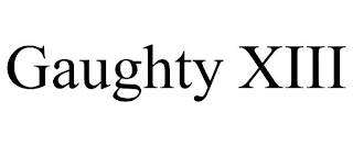 GAUGHTY XIII