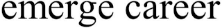 EMERGE CAREER