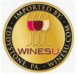 WINESU IMPORTED BY: · EDDYSTONE · PA WINESU.COM ·