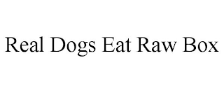 REAL DOGS EAT RAW BOX