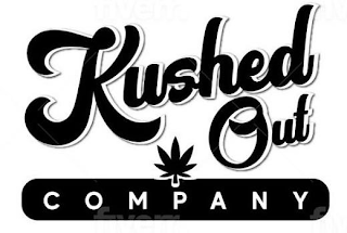 KUSHED OUT COMPANY