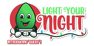 LIGHT YOUR NIGHT INTRODUCING "BULBY"!