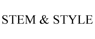 STEM & STYLE