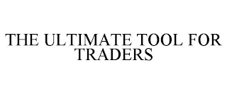 THE ULTIMATE TOOL FOR TRADERS