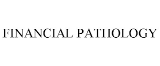 FINANCIAL PATHOLOGY