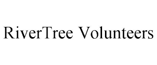 RIVERTREE VOLUNTEERS