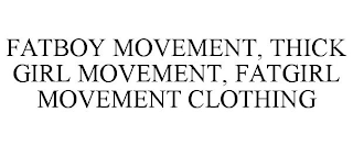 FATBOY MOVEMENT, THICK GIRL MOVEMENT, FATGIRL MOVEMENT CLOTHING