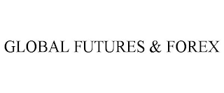 GLOBAL FUTURES & FOREX