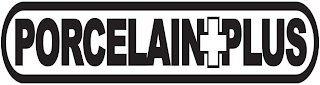 PORCELAIN+PLUS