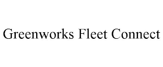 GREENWORKS FLEET CONNECT