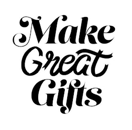 MAKE GREAT GIFTS