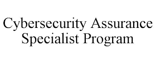 CYBERSECURITY ASSURANCE SPECIALIST PROGRAM