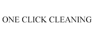 ONE CLICK CLEANING