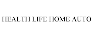 HEALTH LIFE HOME AUTO