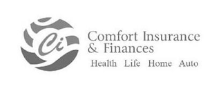 CI COMFORT INSURANCE & FINANCES HEALTH LIFE HOME AUTO