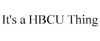 IT'S A HBCU THING