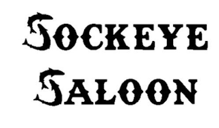SOCKEYE SALOON